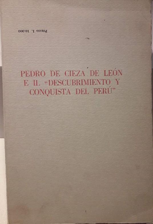 Pedro De Cieza De Leon e Il "descubrimiento Y Conquista Del Perù" - copertina