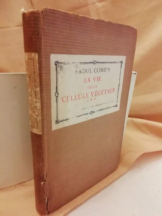 La Vie De La Cellule Vegetale. L'enveloppe De La Matire Vivante Vol. Iii  - copertina
