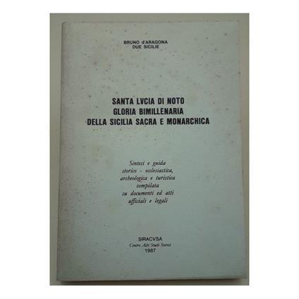 Santa Lucia di Noto Gloria Bimillenario Della Sicilia Sacra e Monarchica - copertina