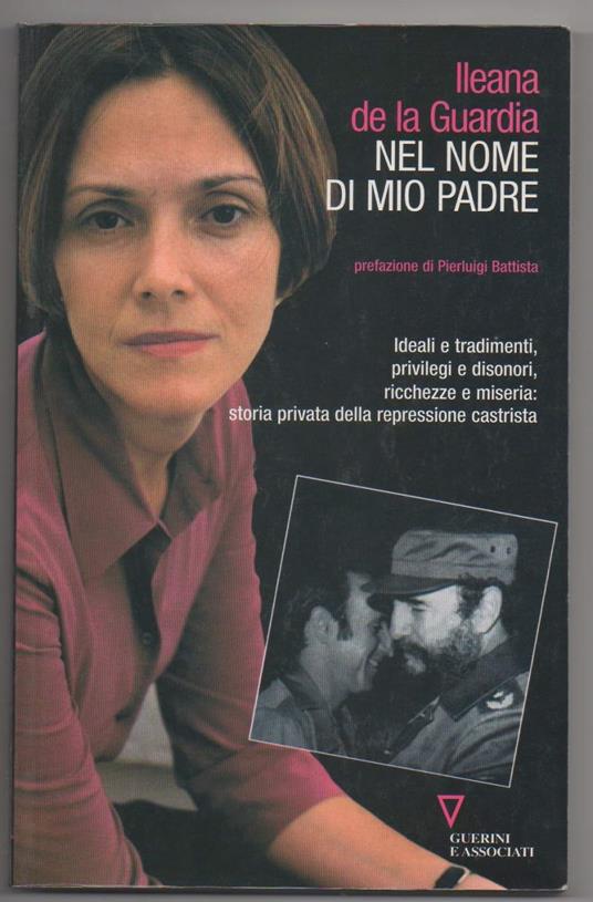 Nel Nome di Mio Padre Ideali e Tradimenti, Privilegi e Disonori, Ricchezze e Miseria: Storia Privata Della Repressione - copertina