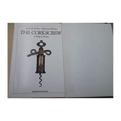 Il Cavatappi Ingegno e Arte/the Corkscrew a Thing Of Beauty - copertina