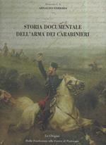Storia Documentale Dell'arma Dei Carabinieri-le Origini, Dalla Fondazione Alla Carica di Pastrengo