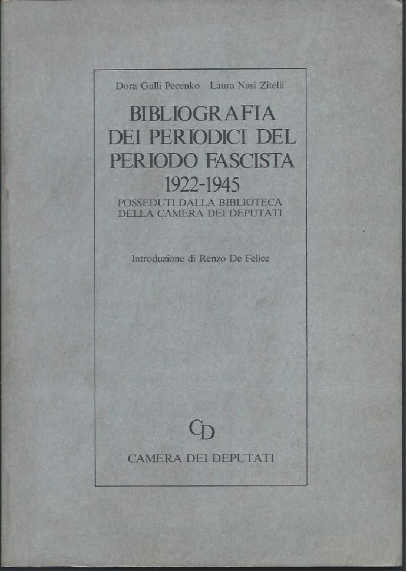 Bibliografia Dei Periodici Del Periodo Fascista 1922-1945 Posseduti Dalla Camare Dei Deputati