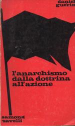 L' anarchismo Dalla Dottrina All'azione 