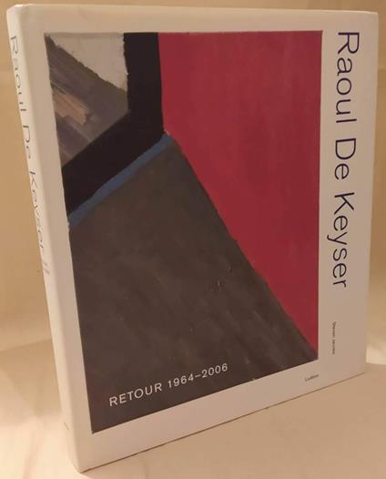 Raoul De Keyser Retour 1964-2006 - copertina