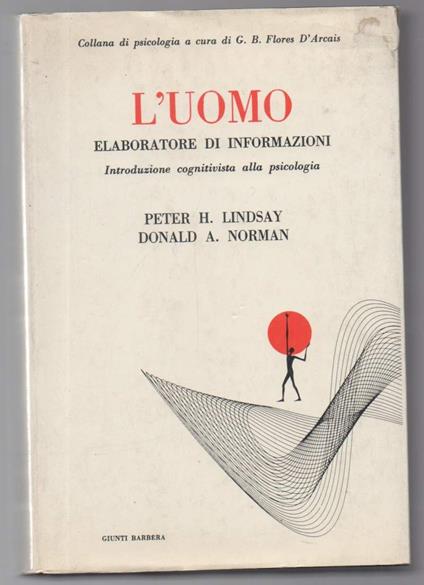 L' uomo Elaboratore di Informazioni Introduzione Cognitiva Alla Psicologia  - copertina