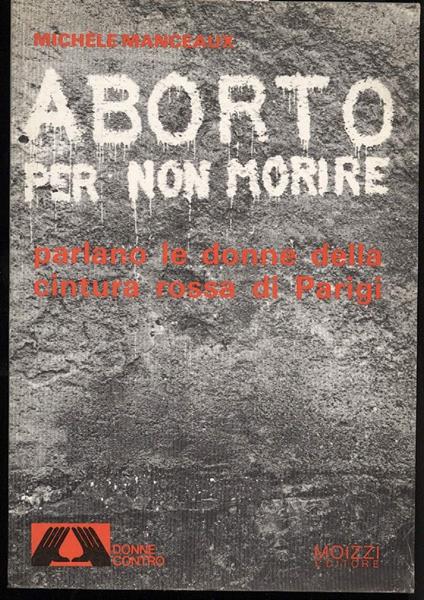 Aborto per Non Morire-parlano Le Donne Della Cintura Rossa di Parigi  - copertina