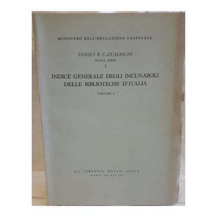 Indice Generale Degli Incunaboli Delle Biblioteche D'italia-vol I-  - copertina