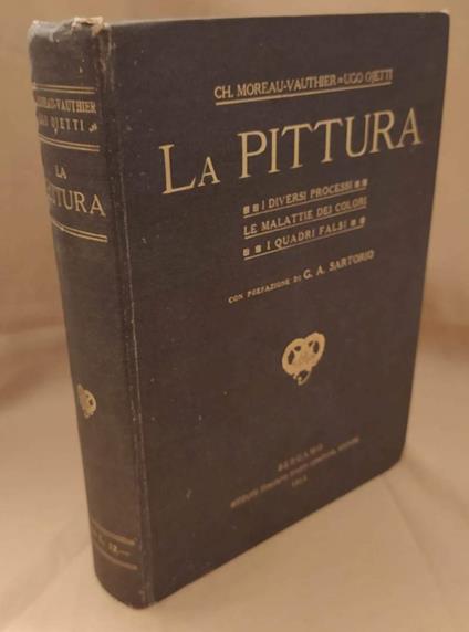 La Pittura I Diversi Processi - Le Malattie Dei Colori - I Quadri Falsi  - copertina