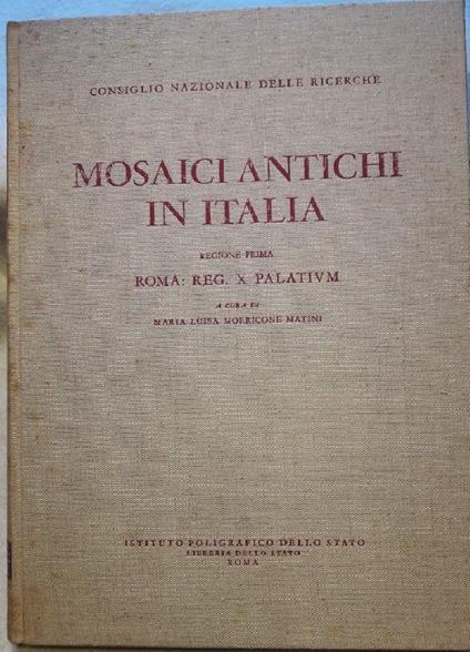 Mosaici Antichi in Italia-regione Prima-roma: Reg. X Palatinum - copertina