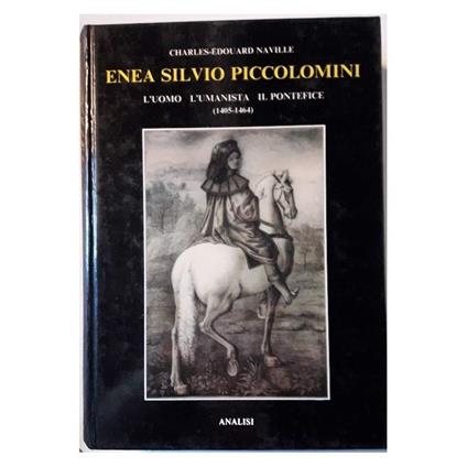 Enea Silvio Piccolomini-l'uomo, L'umanista, Il Pontefice - copertina