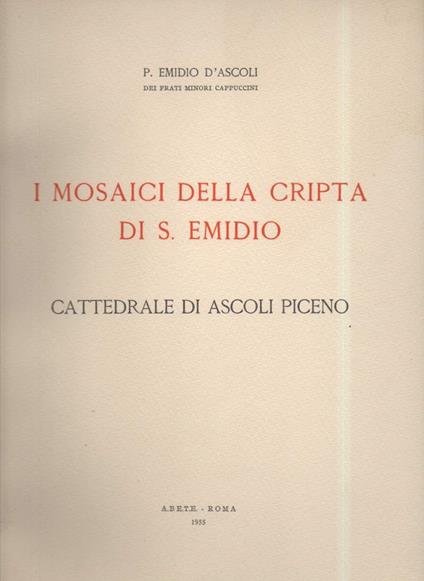 I Mosaici Della Cripta di S.Emidio-cattedrale di Ascoli Piceno  - copertina