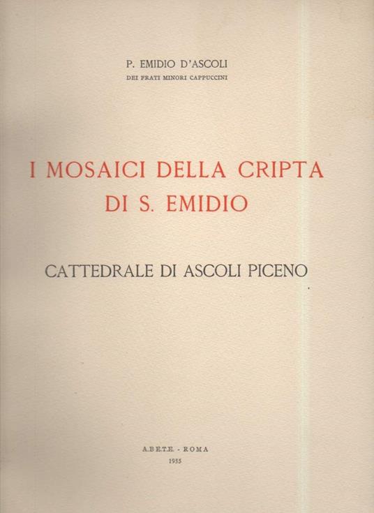 I Mosaici Della Cripta di S.Emidio-cattedrale di Ascoli Piceno  - copertina