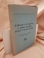 I Liberali e La Regione a Statuto Speciale Friuli-venezia Giulia Dibattito Alla Camera Dei Deputati Giugno - Luglio 1962