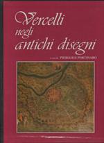 Vercelli Nelle Antiche Stampe - Vercelli Negli Antichi Disegni - Cof. 2 Voll. 