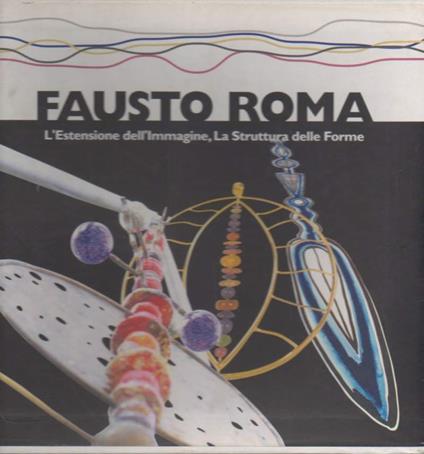 Fausto Roma-l'estensione Dell'immagine-la Struttura Delle Forme - copertina
