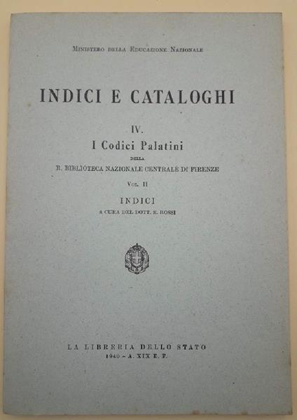 I Codici Palatini Della R. Biblioteca Nazionale Centrale di Firenze- Iv- Vol Ii Indici - copertina