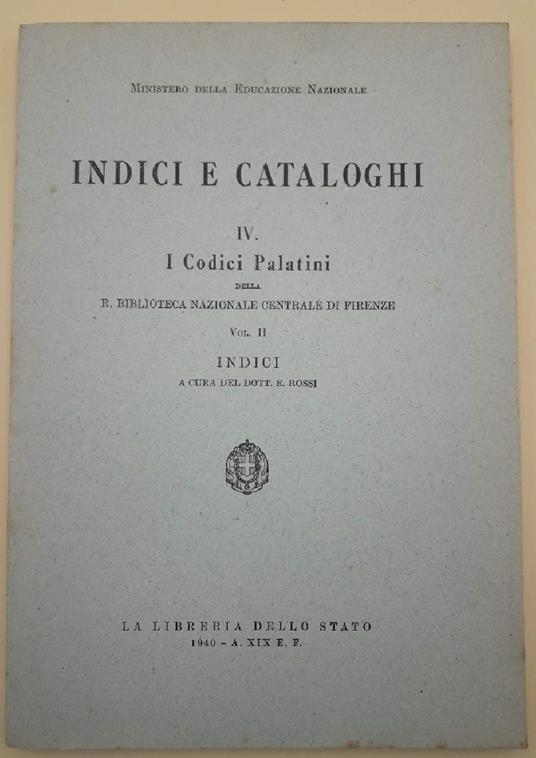 I Codici Palatini Della R. Biblioteca Nazionale Centrale di Firenze- Iv- Vol Ii Indici - copertina