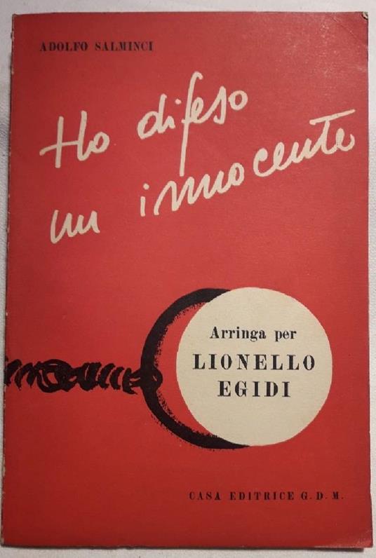 Ho Difeso Un Innocente-arringa per Lionello Egidi  - copertina