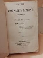 Histoire De La Domination Romaine En Judee Et De La Ruine De Jerusalem Tome Iii 