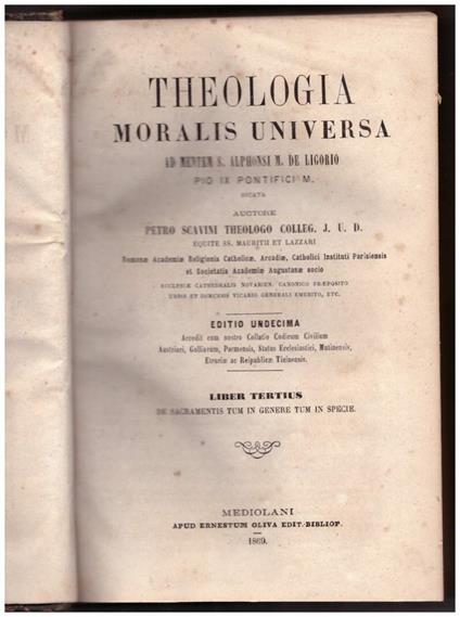 Theologia Moralis Universa Ad Mentem S. Alphonsi M. De Ligorio Pio Ix Pontifici M. Dicata Liber Tertius  - copertina