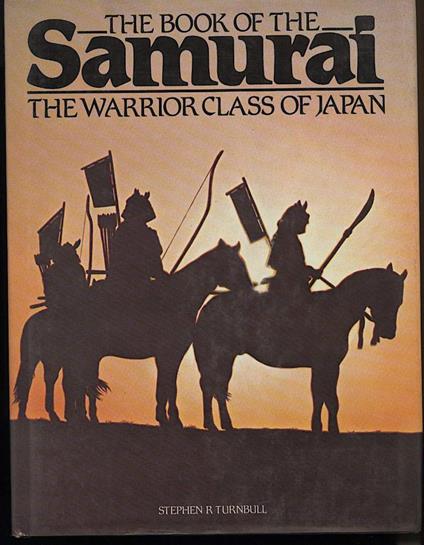 The Book Of Samurai The Warrior Class Of Japan - copertina
