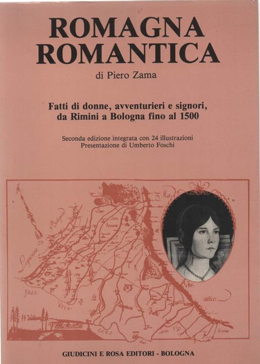 Romagna Romantica - Fatti di Donne, Avventurieri e Signori, da Rimini a Bologna Fino Al 1500  - copertina