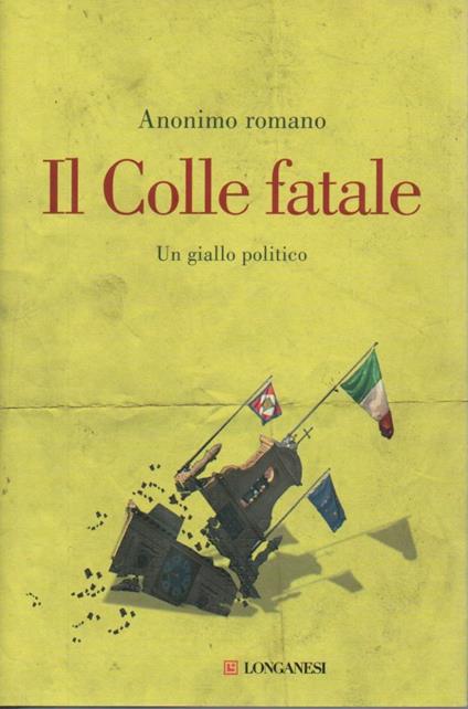 Il Colle Fatale - Un Giallo Politico - Anonimo romano - copertina