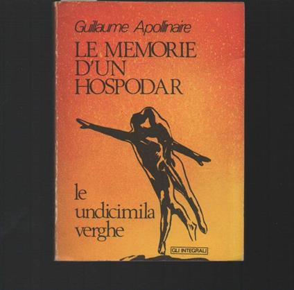Le Memorie D'un Hospodar - Le Undicimila Verghe  - Guillaume Apollinaire - copertina