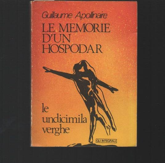 Le Memorie D'un Hospodar - Le Undicimila Verghe  - Guillaume Apollinaire - copertina