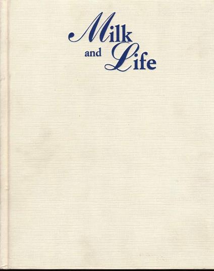 Milk And Life-the Role Of Milk in The History Of Mankind - Giovanni Ballarini - copertina