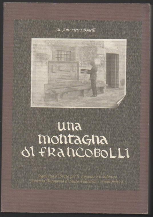 Una Montagna di Francobolli  - M. Antonietta Bonelli - copertina