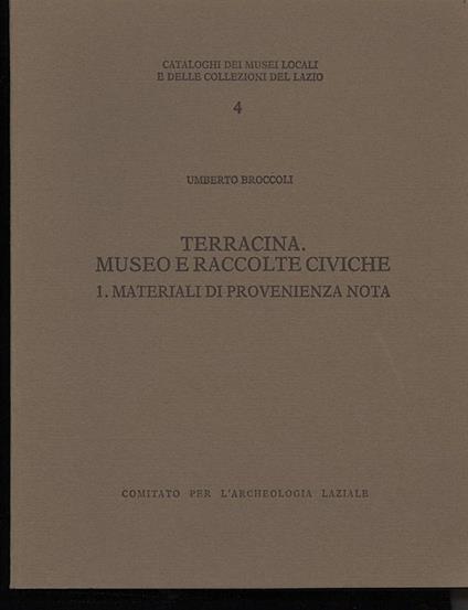 Terracina. Museo e Raccolte Civiche-1- Materiali di Provenienza Nota - Umberto Broccoli - copertina