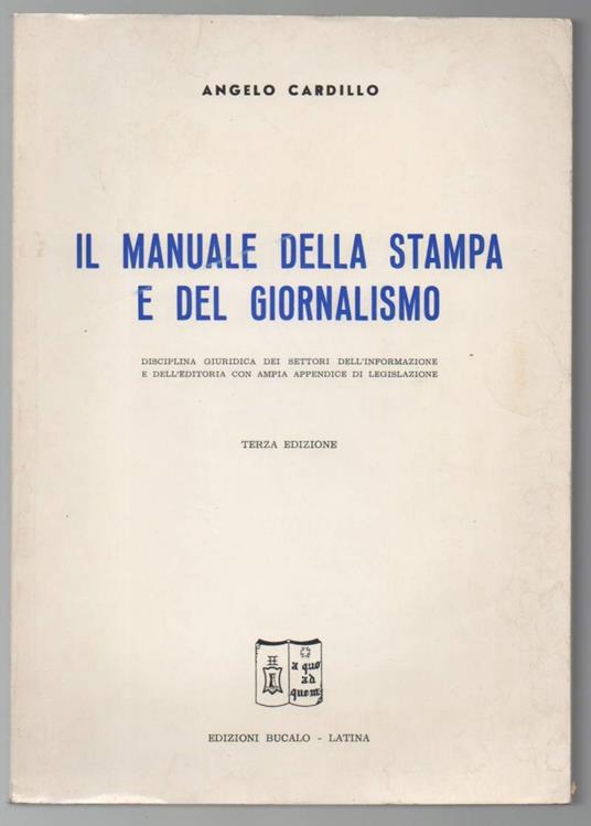 Il Manuale Della Stampa e Del Giornalismo  - Angelo Cardillo - copertina