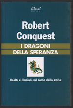 I Dragoni Della Speranza Realtˆ e Illusioni Nel Corso Della Storia