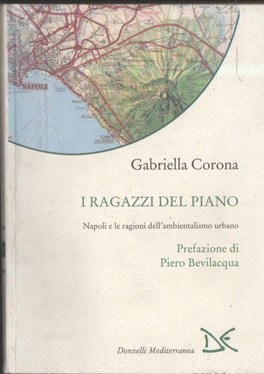 I Ragazzi Del Piano-napoli e Le Ragioni Dell'ambientalismo Urbano - Gabriella Corona - copertina