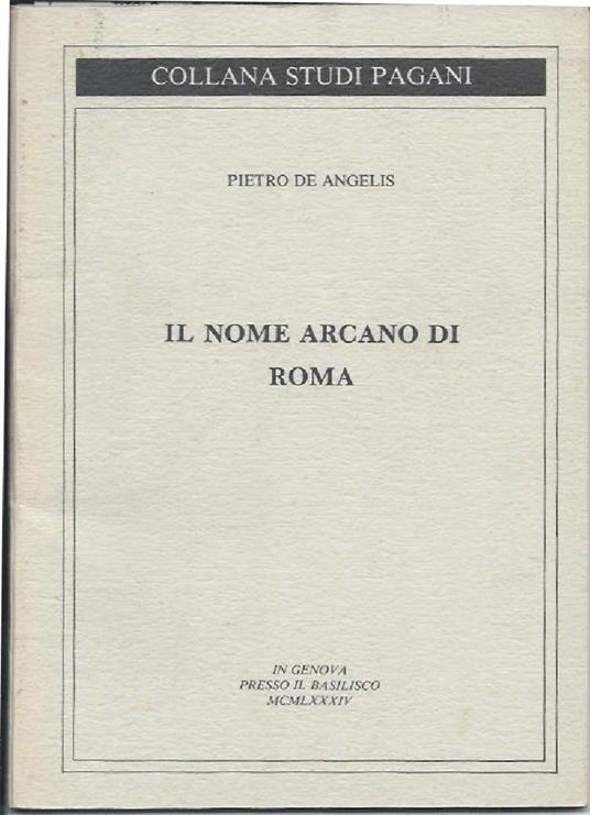 Il Nome Arcano di Roma  - Pietro De Angelis - copertina