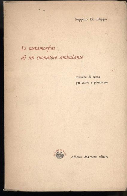 La Metamorfosi Del Suonatore Ambulante- Musiche di Scena per Canto e Pianoforte - Peppino De Filippo - copertina