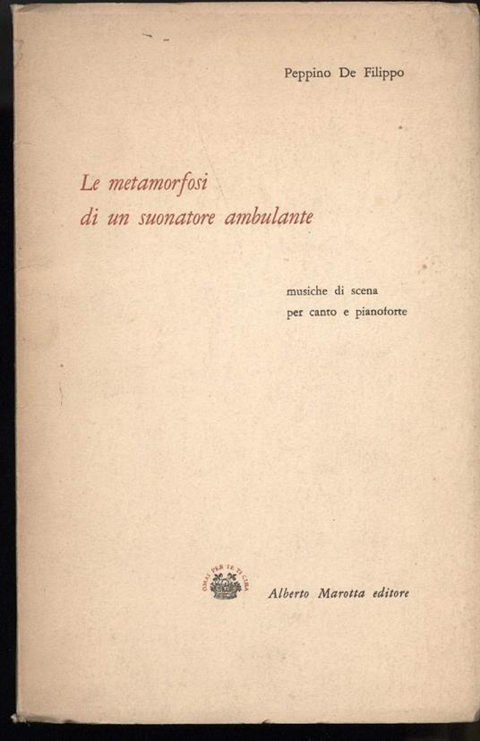 La Metamorfosi Del Suonatore Ambulante- Musiche di Scena per Canto e Pianoforte - Peppino De Filippo - copertina