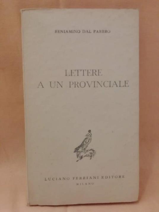 Lettere a Un Provinciale - Beniamino Del Fabbro - copertina