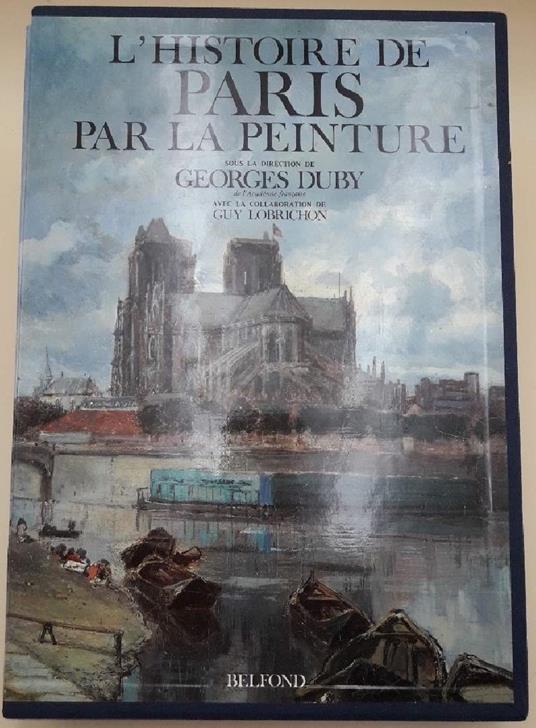 L' histoire De Paris Par La Peinture - Georges Duby - copertina