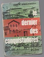 Le Dernier Des Conquistadores Junipero Serra Apotre Et Fondateur De La Californie 1713 - 1784 