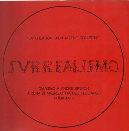 Surrealismo - La Creation D'un Myte Collectif  - Maurizio Fagiolo Dell'Arco - copertina