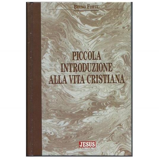 Piccola Introduzione Alla Vita Cristiana - Bruno Forte - copertina