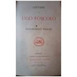 Lettere di Ugo Foscolo a Sigismondo Trechi