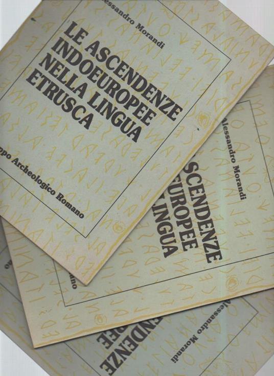 Le Ascendenze Indoeuropee Nella Lingua Etrusca-3 Voll - Alessandro Morandi - copertina