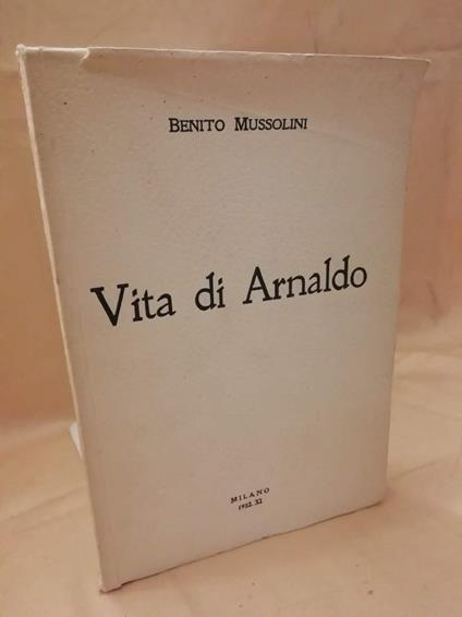 Vita di Arnaldo  - Benito Mussolini - copertina