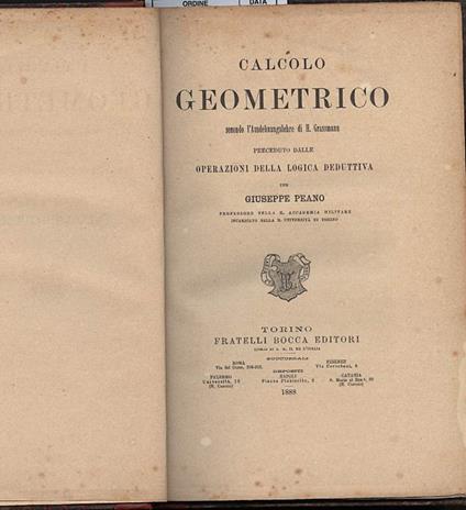 Calcolo Geometrico Secondo L'ausdehnunglehre di H Grassman, Preceduto Dalle Operazioni Della Logica Deduttiva - Giuseppe Peano - copertina