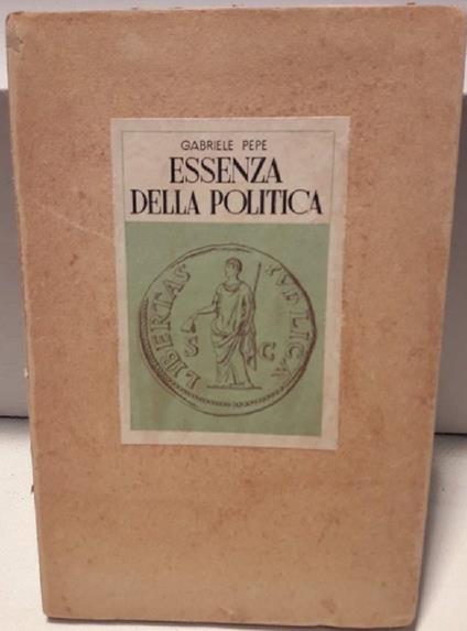 Essenza Della Politica - Gabriele Pepe - copertina