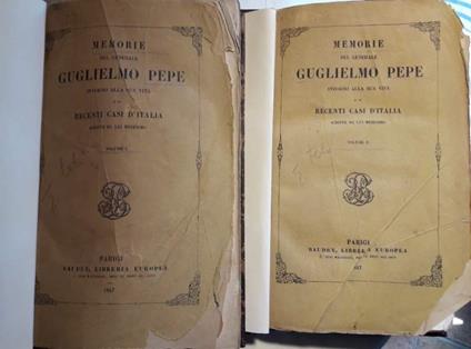 Memorie Del Generale Guglielmo Pepe Intorno Alla Sua Vita e Ai Recenti Casi D'italia Scritte da Lui Medesimo-2 Voll.  - Guglielmo Pepe - copertina
